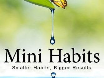 Cuốn Mini Habits – Một Chiến Lược Khéo Léo Để Vun Trồng Thói Quen Tốt