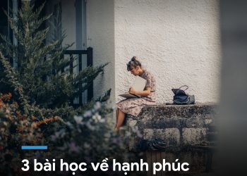 3 BÀI HỌC VỀ HẠNH PHÚC CỦA CHỦ NGHĨA KHẮC KỶ