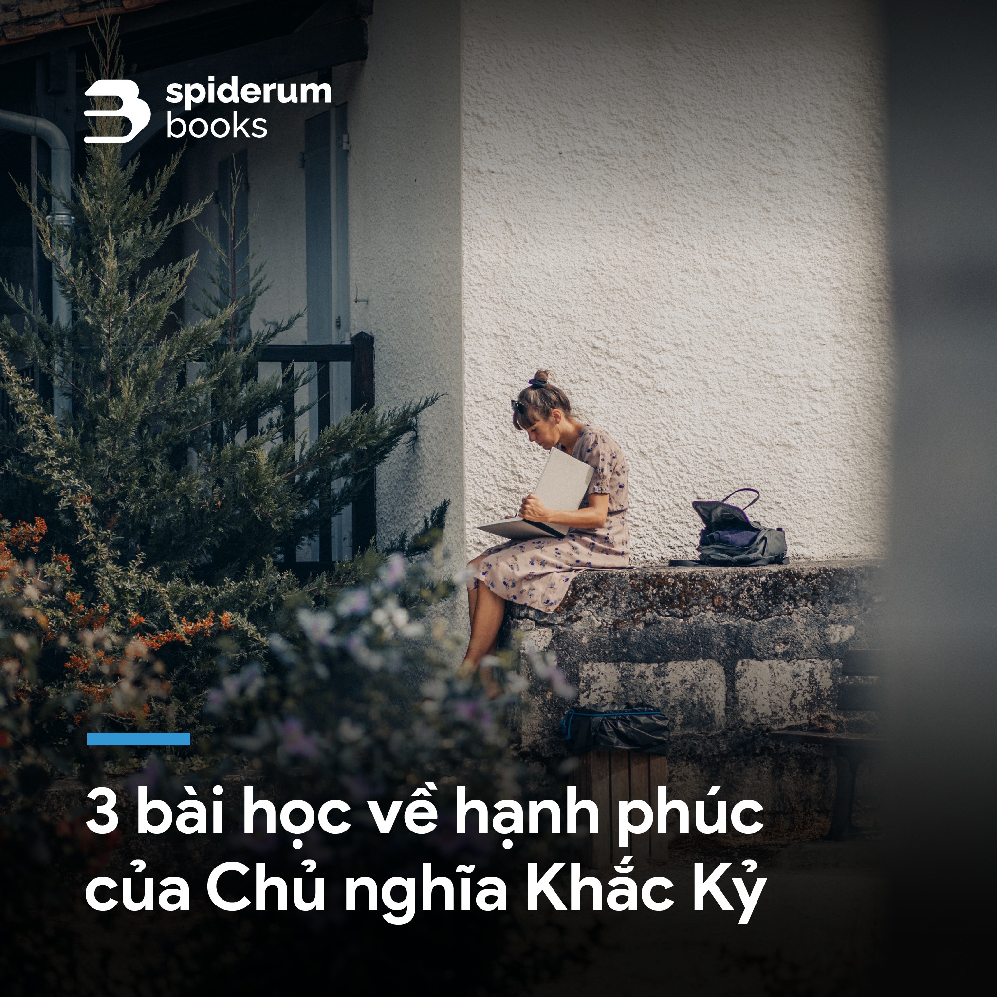 3 BAI HOC VE HANH PHUC CUA CHU NGHIA KHAC KY