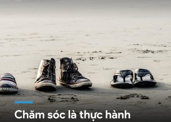CHĂM SÓC LÀ THỰC HÀNH LÀM NGƯỜI CƠ BẢN NHẤT