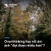 OVERTHINKING HAY NỖI ÁM ẢNH “ĐẠT ĐƯỢC NHIỀU HƠN”? OVERTHINKING HAY NỖI ÁM ẢNH “ĐẠT ĐƯỢC NHIỀU HƠN”?