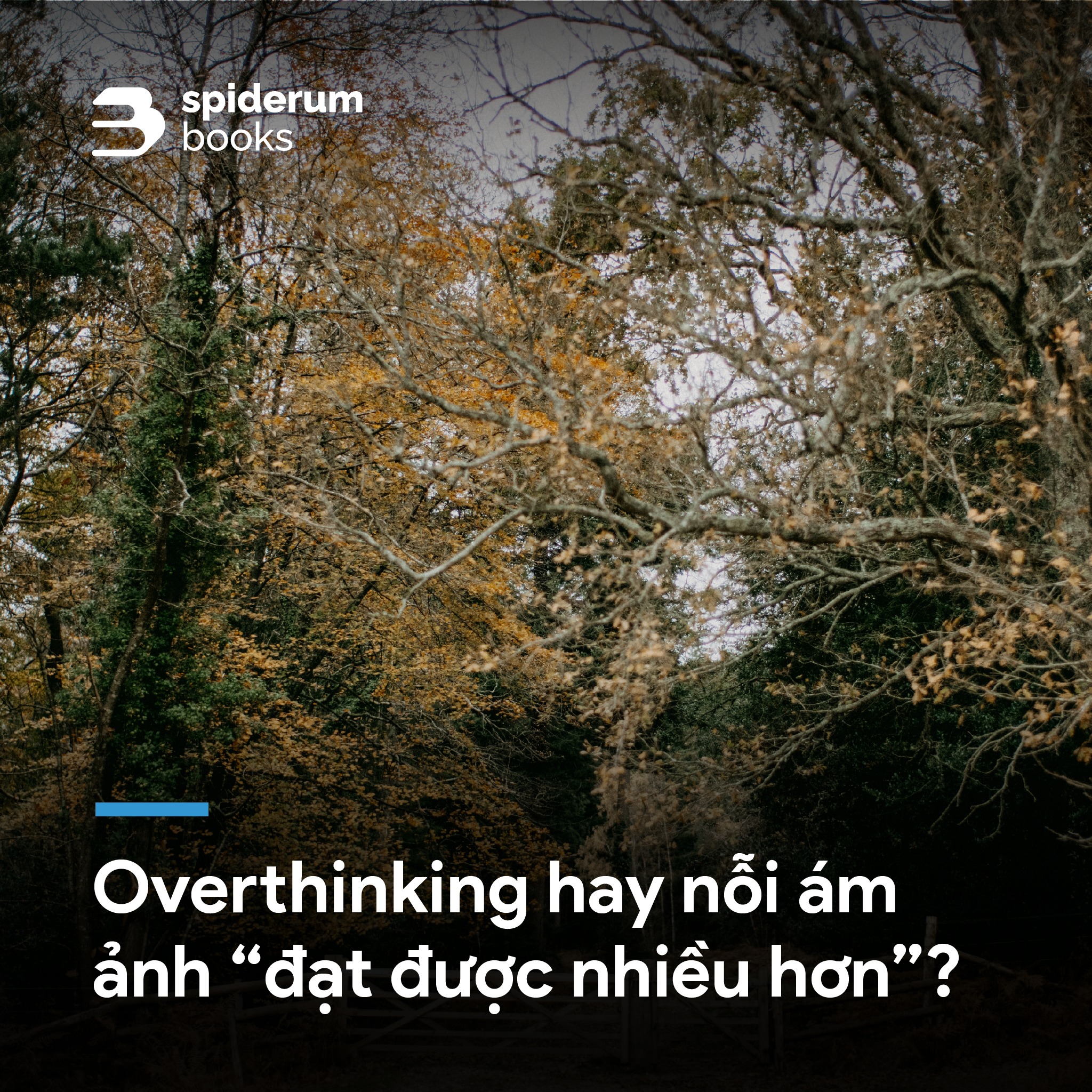 OVERTHINKING HAY NOI AM ANH DAT DUOC NHIEU HON