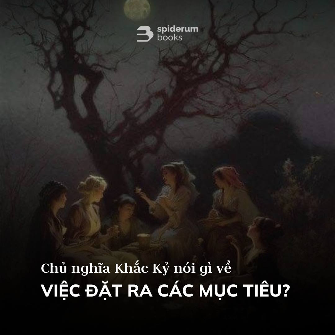 CHU NGHIA KHAC KY NOI GI VE VIEC DAT MUC TIEU CHO BAN THAN MINH